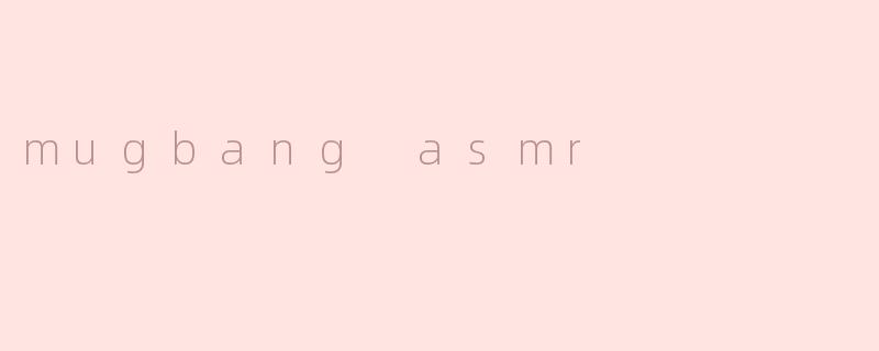 mugbang asmr